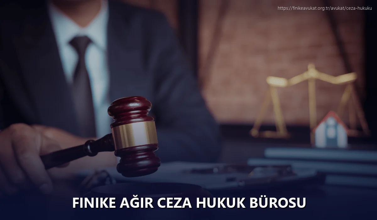 Finike Ağır Ceza Hukuk Bürosu